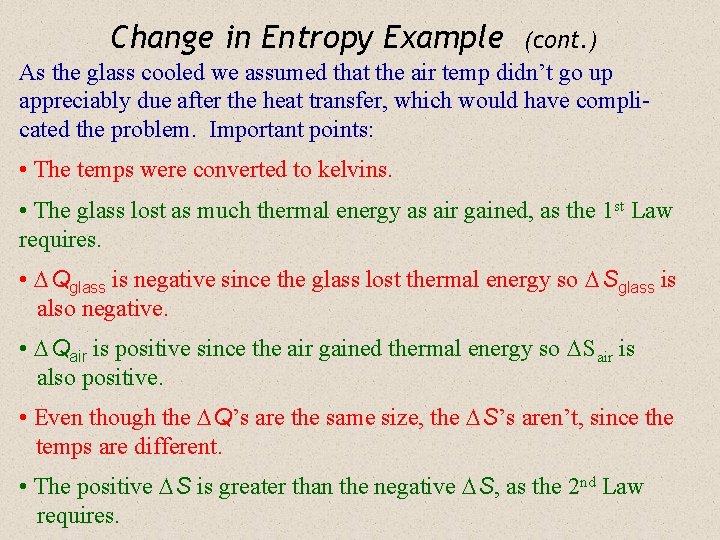 Change in Entropy Example (cont. ) As the glass cooled we assumed that the