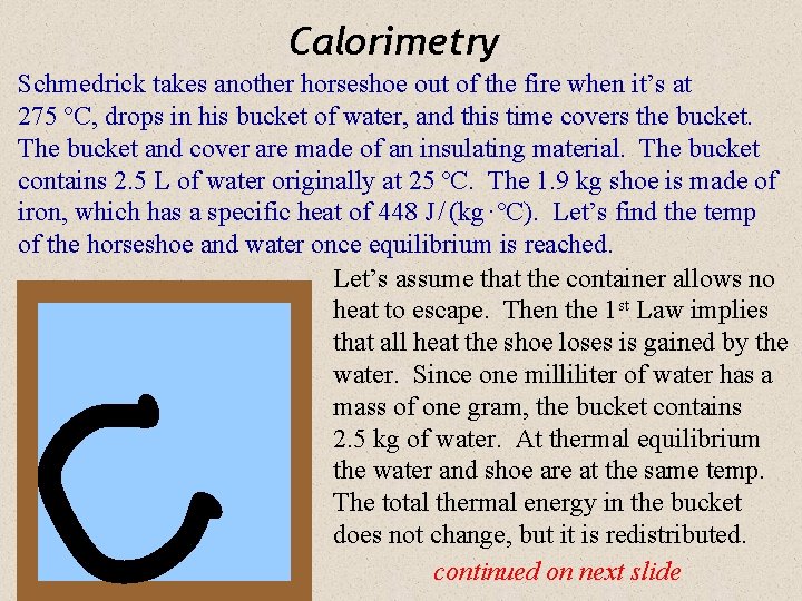 Calorimetry Schmedrick takes another horseshoe out of the fire when it’s at 275 ºC,