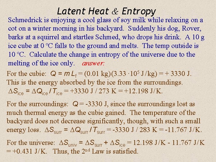 Latent Heat & Entropy Schmedrick is enjoying a cool glass of soy milk while