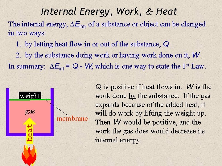 Internal Energy, Work, & Heat The internal energy, Eint, of a substance or object