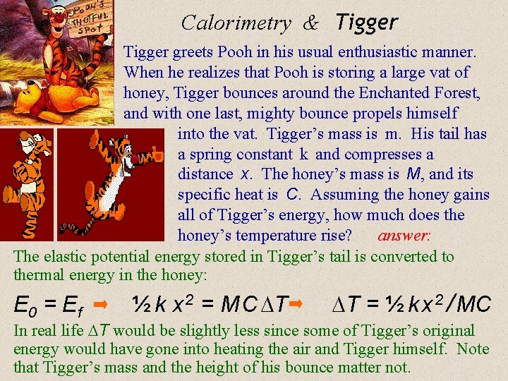 Calorimetry & Tigger greets Pooh in his usual enthusiastic manner. When he realizes that