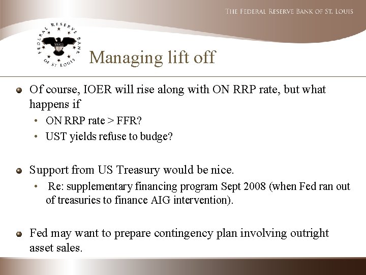 Managing lift off Of course, IOER will rise along with ON RRP rate, but