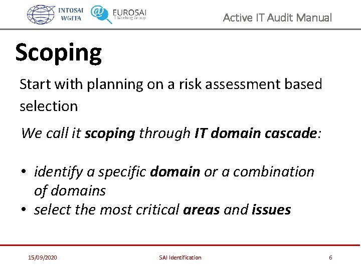 Active IT Audit Manual Scoping Start with planning on a risk assessment based selection