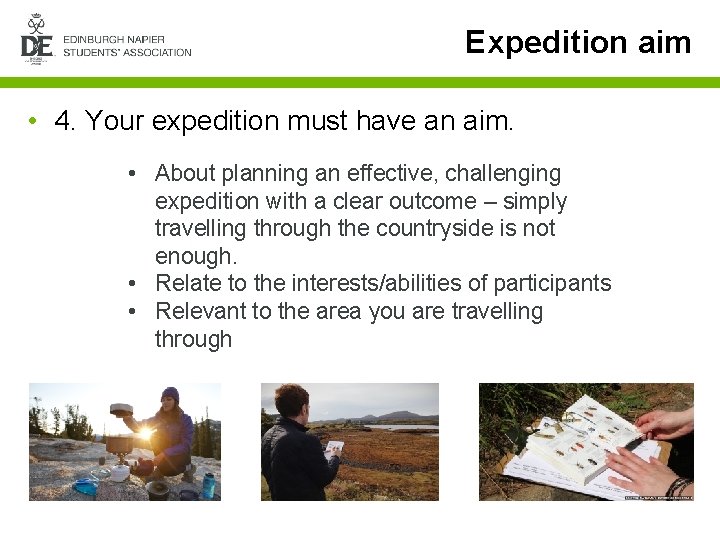 Expedition aim • 4. Your expedition must have an aim. • About planning an
