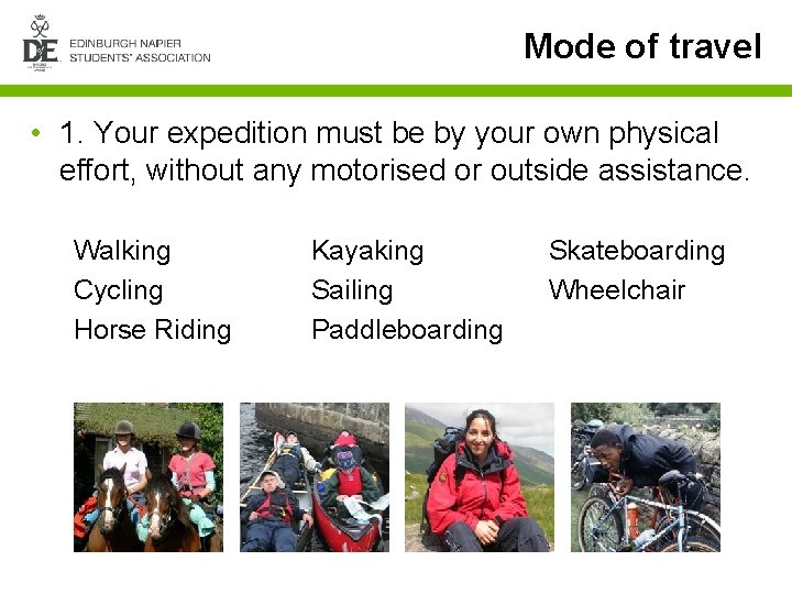 Mode of travel • 1. Your expedition must be by your own physical effort,