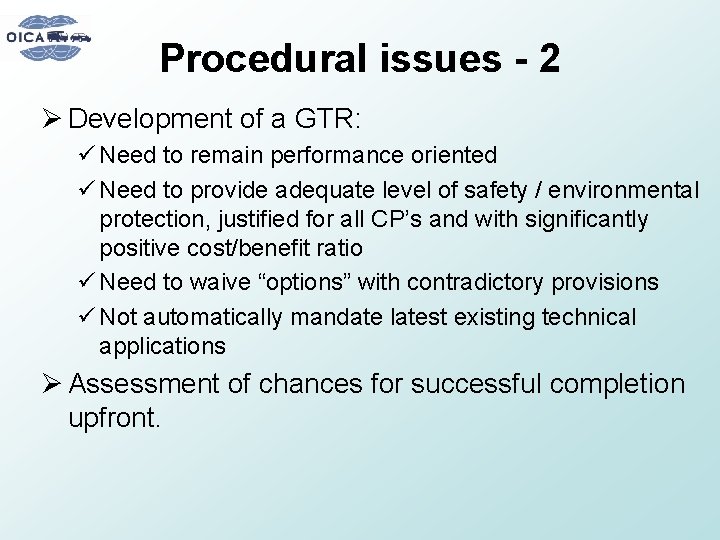 Procedural issues - 2 Ø Development of a GTR: ü Need to remain performance