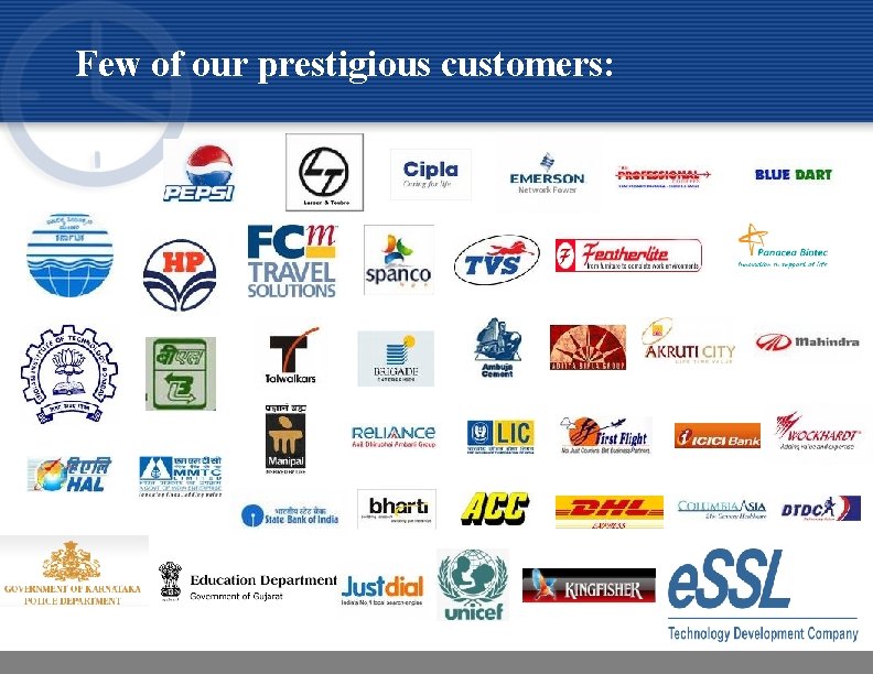 2010 Few of our prestigious customers: 