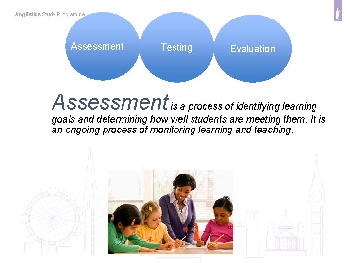 Anglistics Study Programme Assessment Testing Evaluation Assessment is a process of identifying learning goals