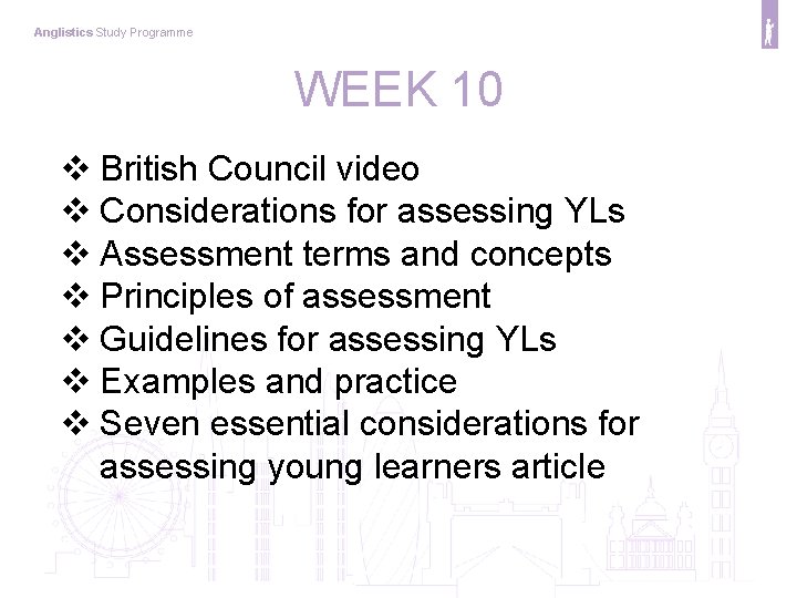 Anglistics Study Programme WEEK 10 v British Council video v Considerations for assessing YLs