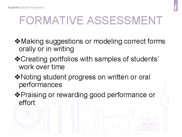 Anglistics Study Programme FORMATIVE ASSESSMENT v. Making suggestions or modeling correct forms orally or