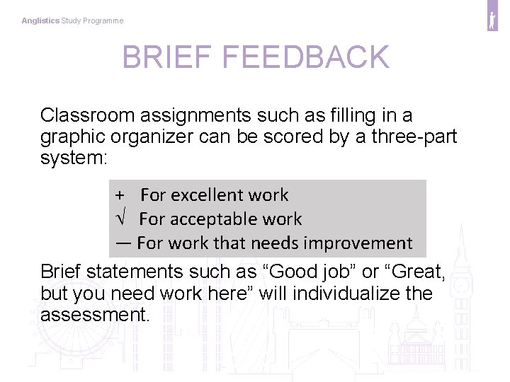 Anglistics Study Programme BRIEF FEEDBACK Classroom assignments such as filling in a graphic organizer