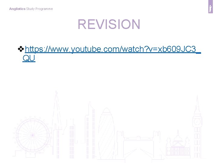 Anglistics Study Programme REVISION vhttps: //www. youtube. com/watch? v=xb 609 JC 3_ QU 