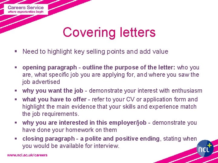 Covering letters § Need to highlight key selling points and add value § opening
