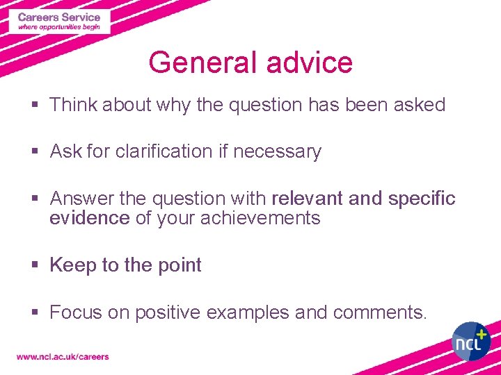 General advice § Think about why the question has been asked § Ask for