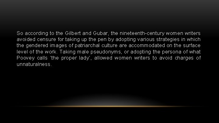So according to the Gilbert and Gubar, the nineteenth-century women writers avoided censure for
