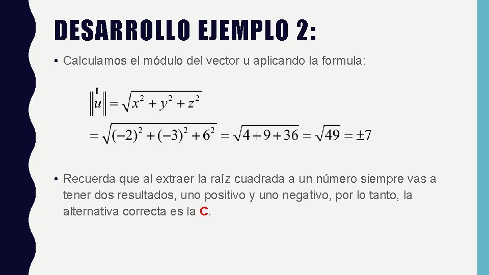 DESARROLLO EJEMPLO 2: • Calculamos el módulo del vector u aplicando la formula: •