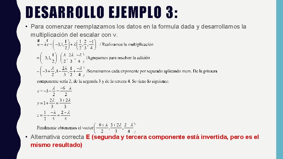 DESARROLLO EJEMPLO 3: • Para comenzar reemplazamos los datos en la formula dada y