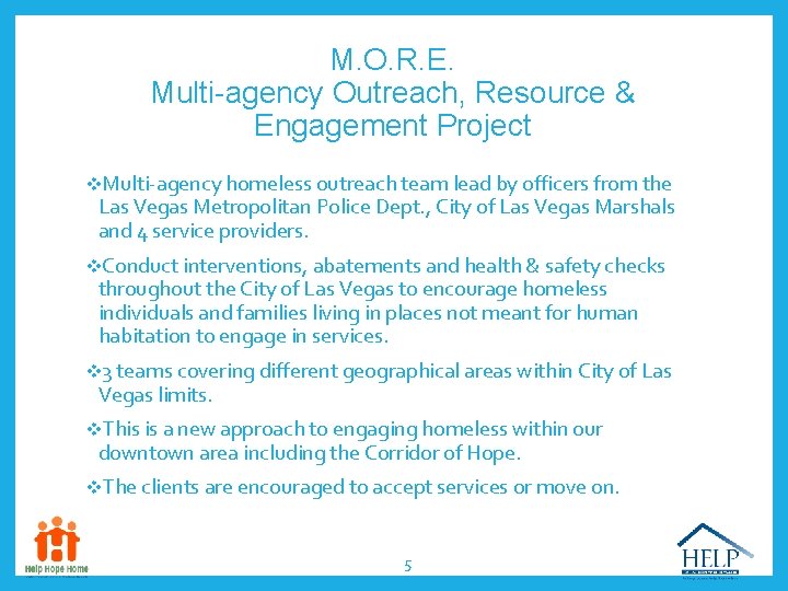 M. O. R. E. Multi-agency Outreach, Resource & Engagement Project v. Multi-agency homeless outreach