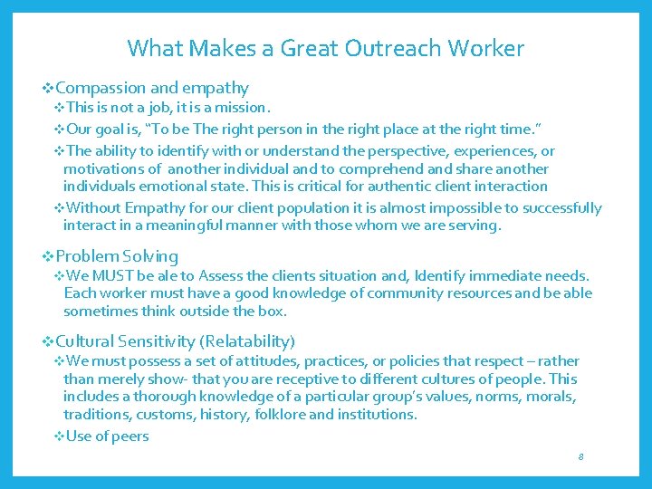 What Makes a Great Outreach Worker v. Compassion and empathy v. This is not