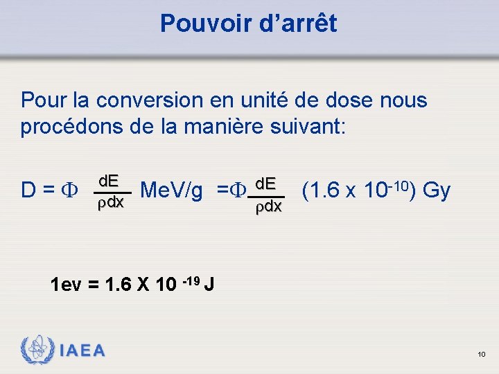 Pouvoir d’arrêt Pour la conversion en unité de dose nous procédons de la manière