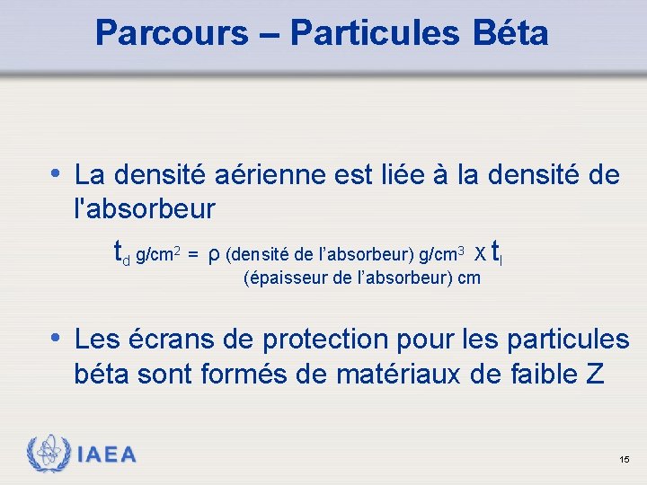 Parcours – Particules Béta • La densité aérienne est liée à la densité de
