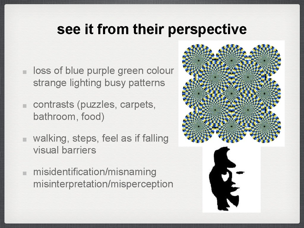 see it from their perspective loss of blue purple green colour strange lighting busy