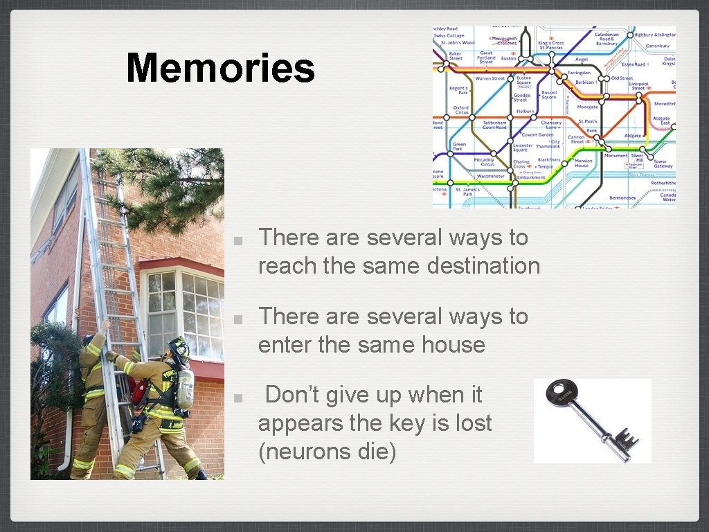 Memories There are several ways to reach the same destination There are several ways
