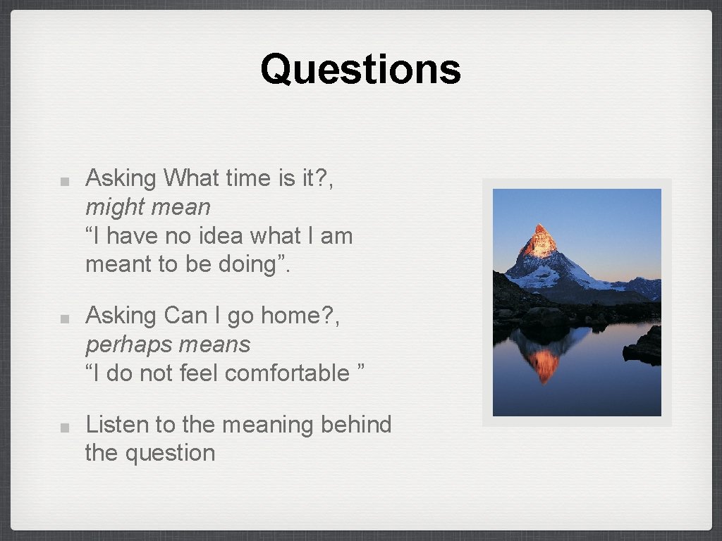 Questions Asking What time is it? , might mean “I have no idea what