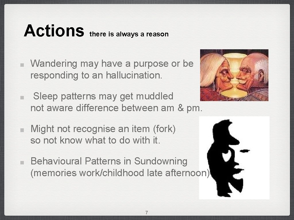 Actions there is always a reason Wandering may have a purpose or be responding