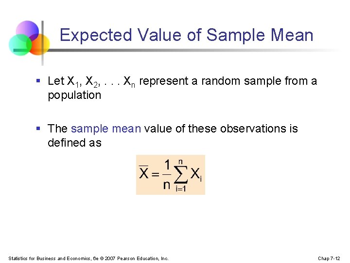 Expected Value of Sample Mean § Let X 1, X 2, . . .