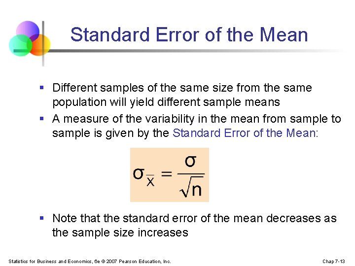 Standard Error of the Mean § Different samples of the same size from the