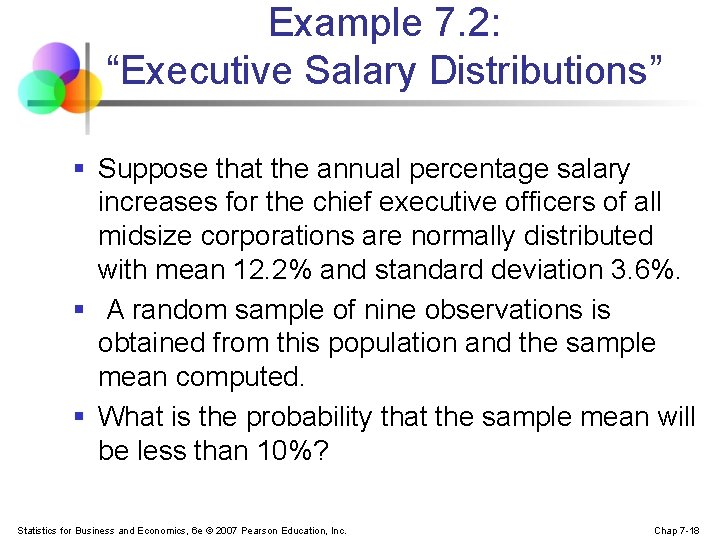 Example 7. 2: “Executive Salary Distributions” § Suppose that the annual percentage salary increases