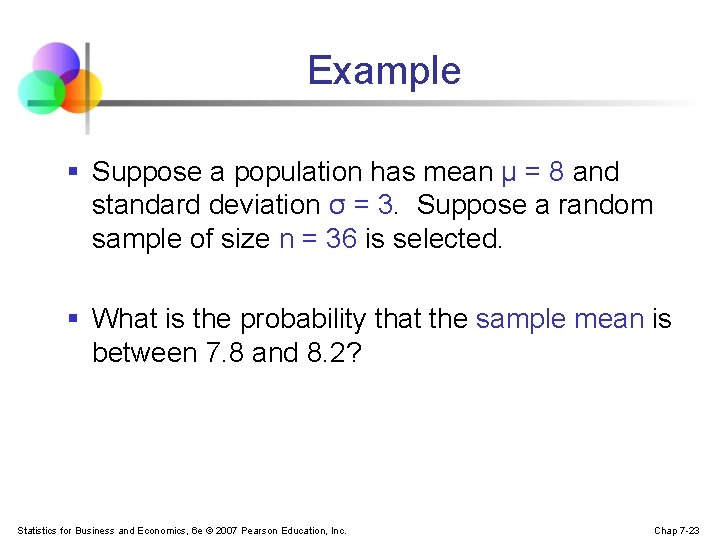 Example § Suppose a population has mean μ = 8 and standard deviation σ