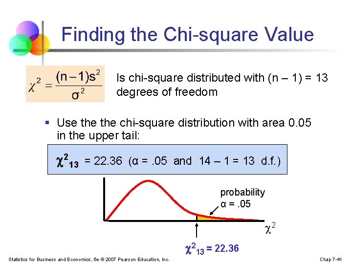 Finding the Chi-square Value Is chi-square distributed with (n – 1) = 13 degrees