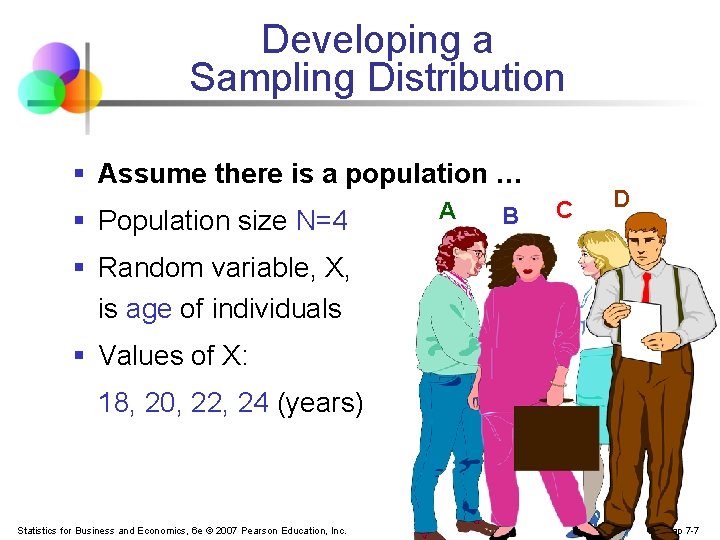 Developing a Sampling Distribution § Assume there is a population … § Population size