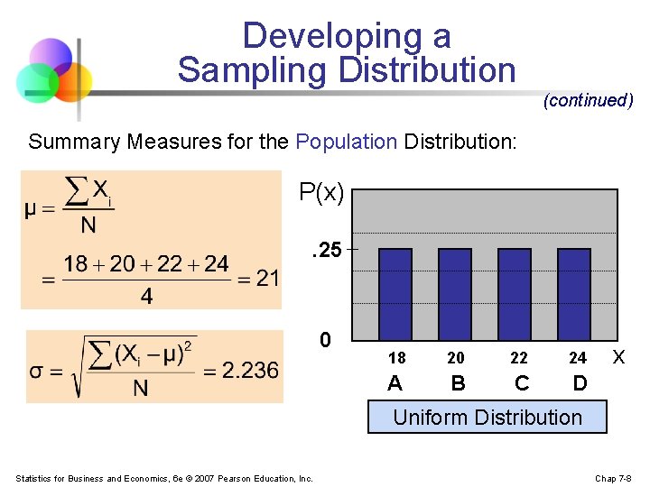 Developing a Sampling Distribution (continued) Summary Measures for the Population Distribution: P(x). 25 0