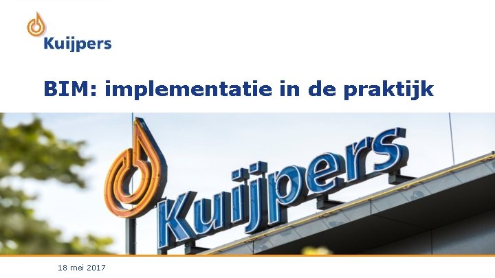 BIM: implementatie in de praktijk 18 mei 2017 