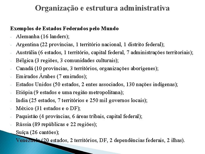 Organização e estrutura administrativa Exemplos de Estados Federados pelo Mundo - Alemanha (16 landers);