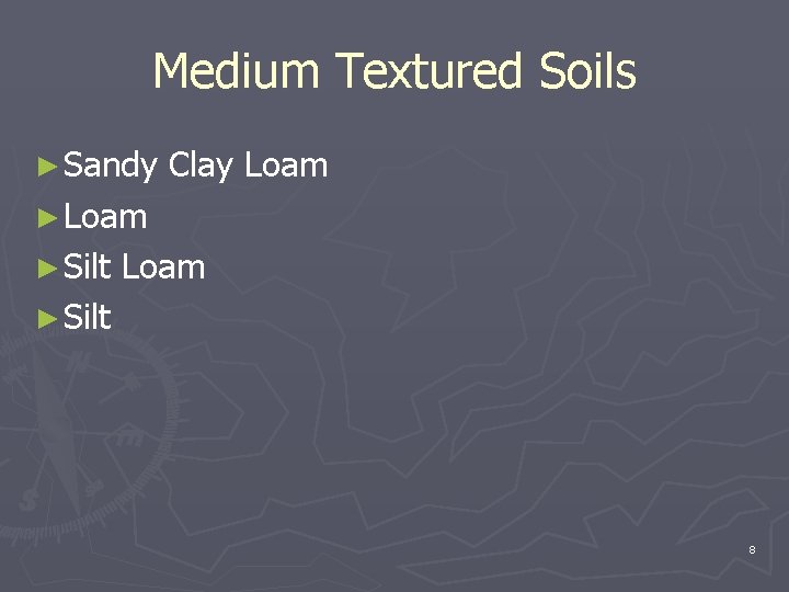 Medium Textured Soils ► Sandy Clay Loam ► Silt 8 