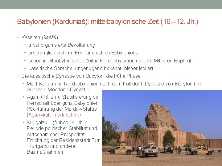 Babylonien (Karduniaš): mittelbabylonische Zeit (16. – 12. Jh. ) • Kassiten (kaššû) • tribal