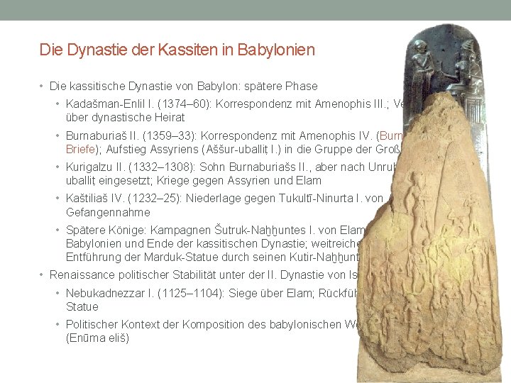 Die Dynastie der Kassiten in Babylonien • Die kassitische Dynastie von Babylon: spätere Phase