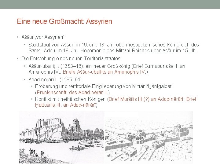 Eine neue Großmacht: Assyrien • Aššur ‚vor Assyrien‘ • Stadtstaat von Aššur im 19.