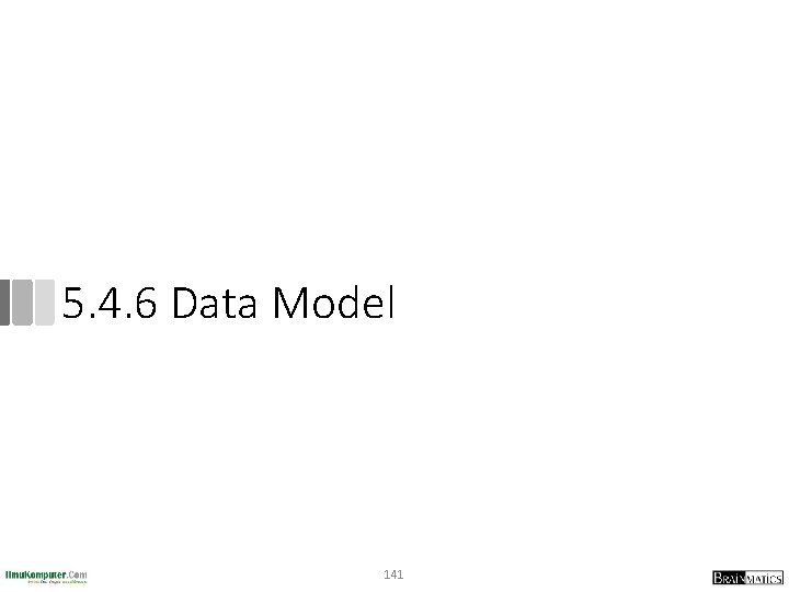 5. 4. 6 Data Model 141 