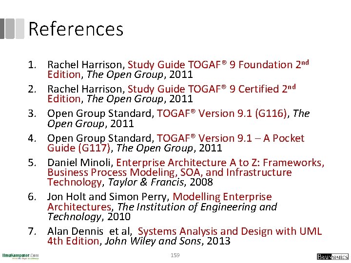 References 1. Rachel Harrison, Study Guide TOGAF® 9 Foundation 2 nd Edition, The Open
