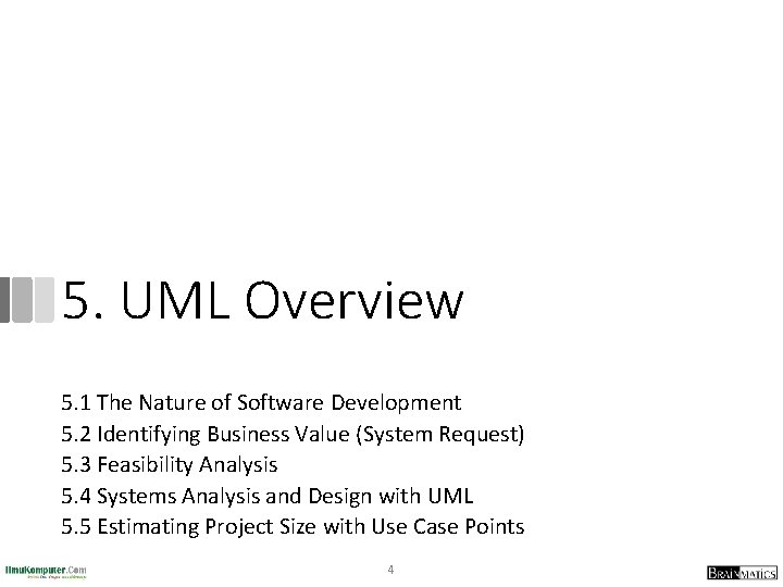 5. UML Overview 5. 1 The Nature of Software Development 5. 2 Identifying Business