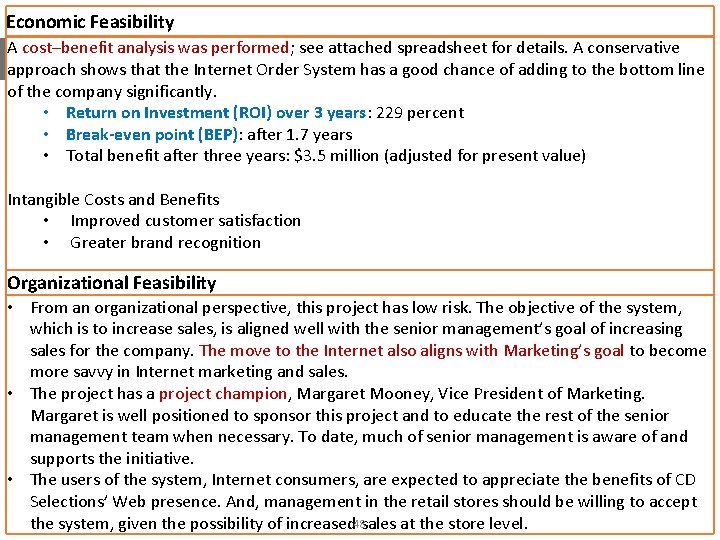 Economic Feasibility A cost–benefit analysis was performed; see attached spreadsheet for details. A conservative