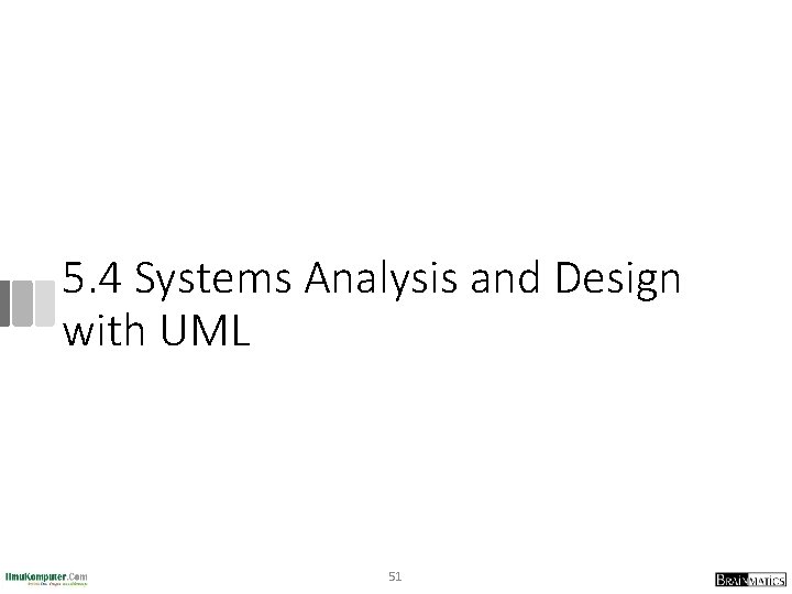 5. 4 Systems Analysis and Design with UML 51 