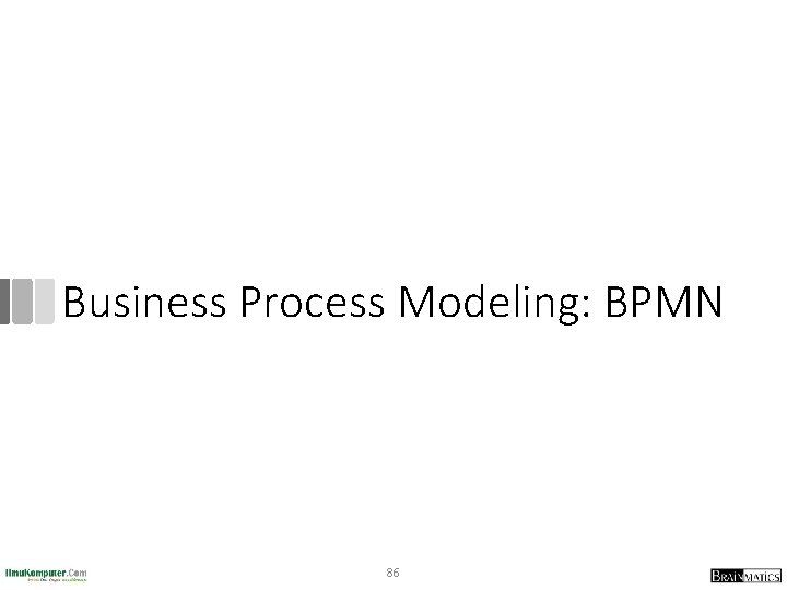 Business Process Modeling: BPMN 86 