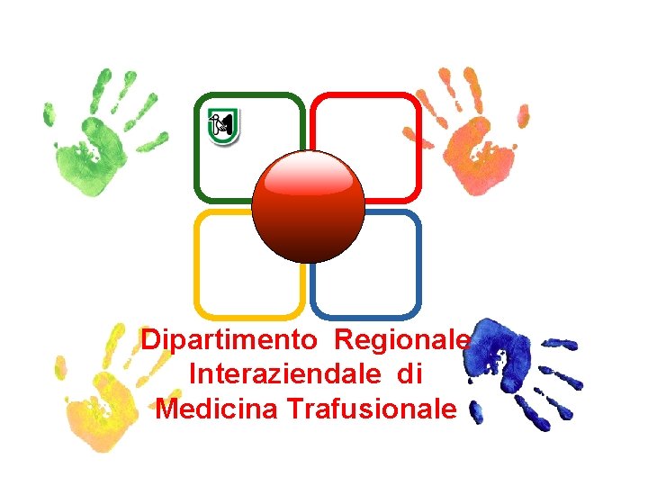 Dipartimento Regionale Interaziendale di Medicina Trafusionale 