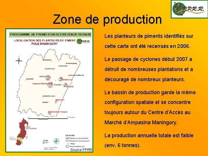 Zone de production Les planteurs de piments identifiés sur cette carte ont été recensés